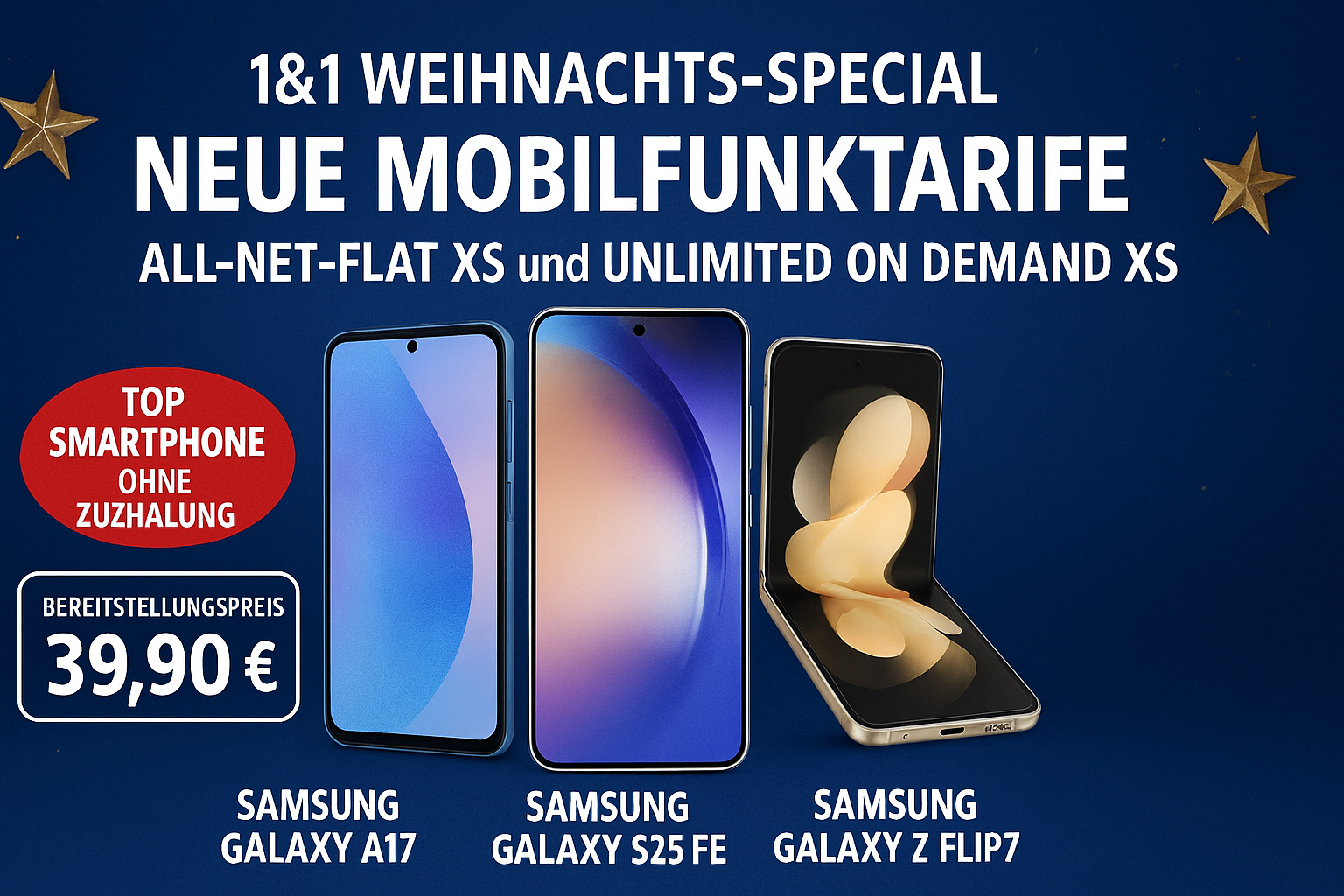 1&1 Weihnachts-Special 2025: Neue Mobile Bundle Tarife mit Allnet-Flat XS und Unlimited on Demand XS. Top-Smartphones ohne Zuzahlung, gnstige Preise und 24 Monate Laufzeit.