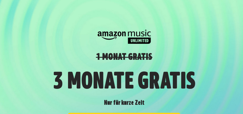 Amazon Music Unlimited: 3 Monate gratis und 30 Euro sparen bei mtl. Laufzeit