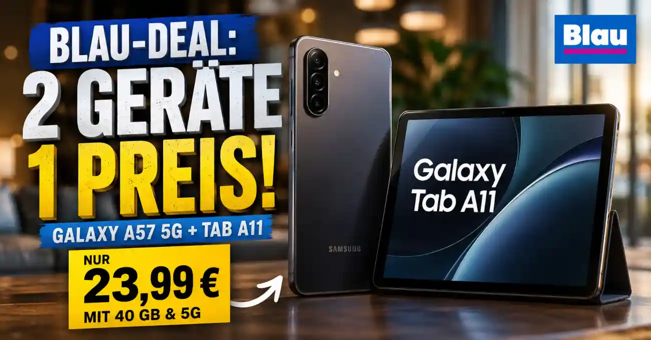 Blau b�ndelt das Galaxy A57 5G mit Tab A11, 40 GB und 5G f�r 23,99 Euro. Der Deal-Check zeigt Ausstattung, Kosten und Schw�chen