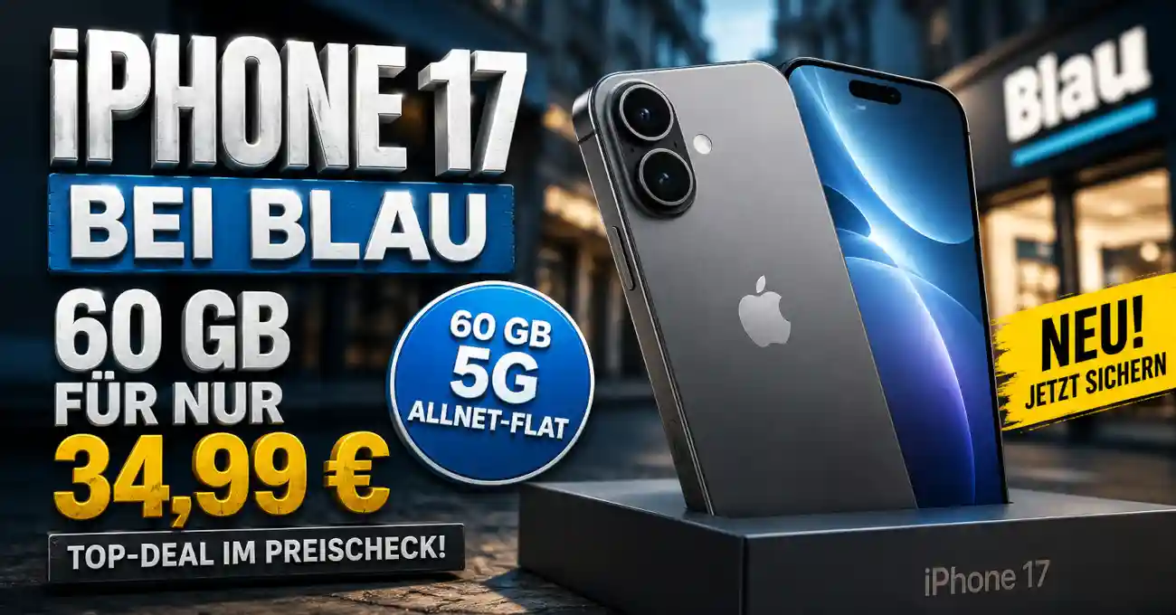 Das iPhone 17 gibt es bei Blau mit 60 GB 5G f�r 34,99 Euro. Der Preischeck zeigt Kamera, Display, Laufzeit, Gesamtkosten und m�gliche Haken