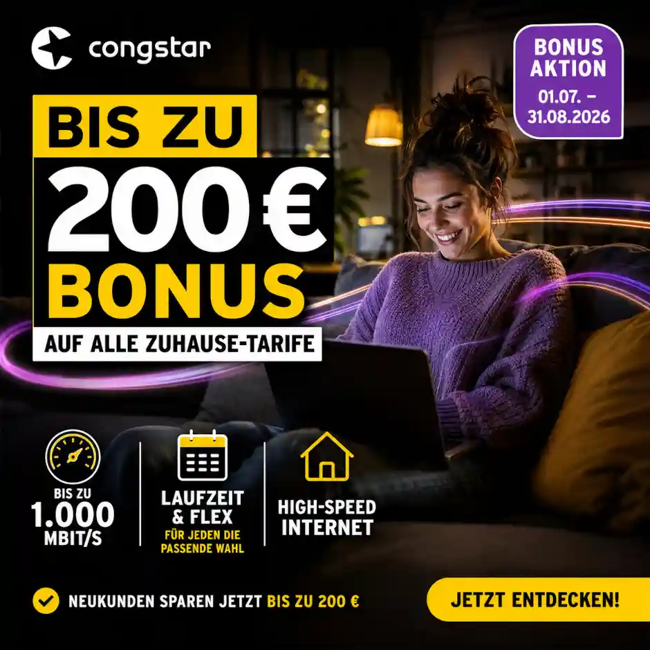 congstar bietet Neukunden bis zu 200 Euro Bonus auf Zuhause-Tarife. Was Laufzeit, Flex, Preise und Verf�gbarkeit jetzt bedeuten.