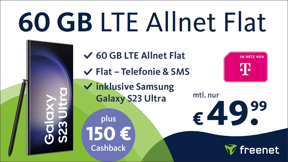 Spartipp Galaxy S23 Ultra-- 150 Euro Cashback mit Telekom  LTE 60 GB Allnet-Flat für mtl. 49,99 Euro/Eff. 7,95 Euro