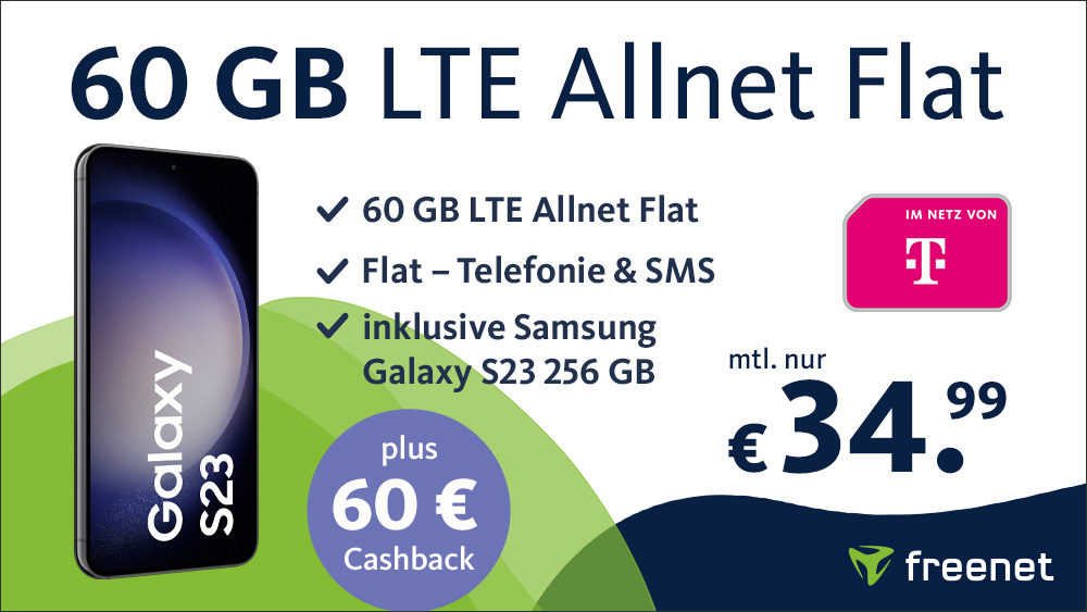 Spartipp Galaxy S23 Tarife-- 60 Euro Cashback mit Telekom LTE 60 GB Allnet-Flat für mtl. 34,99 Euro/Eff. 0,41 Euro