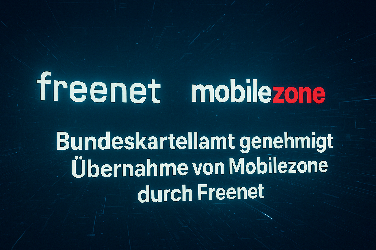 Das Bundeskartellamt genehmigt die bernahme von Mobilezone durch Freenet. Analyse der Auswirkungen auf den Mobilfunkmarkt, Wettbewerb und Chancen fr Verbraucher.