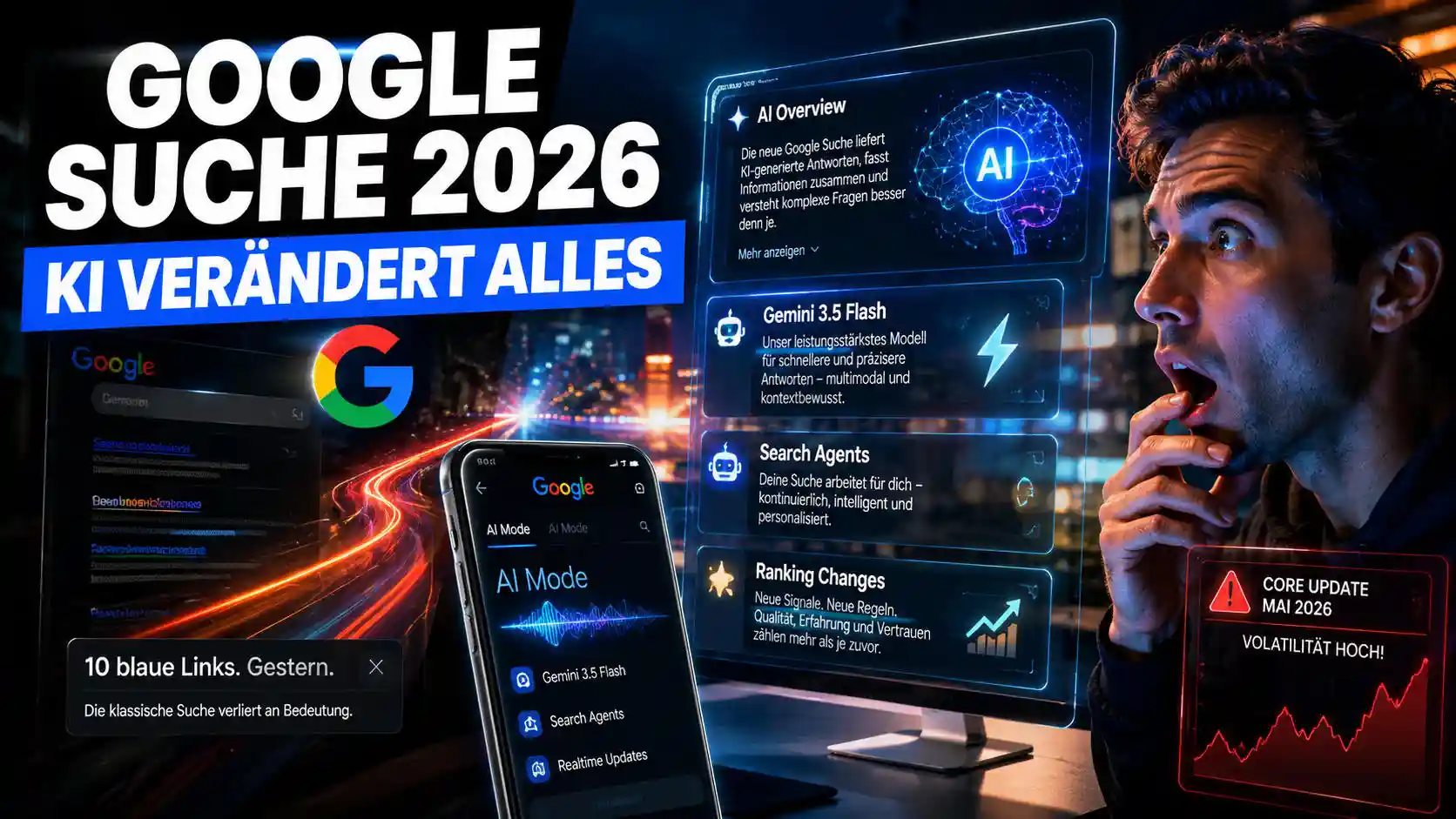 Google baut die Suche radikal um. Was AI Mode, Gemini und das May 2026 Core Update jetzt f�r Nutzer und Webseiten bedeuten