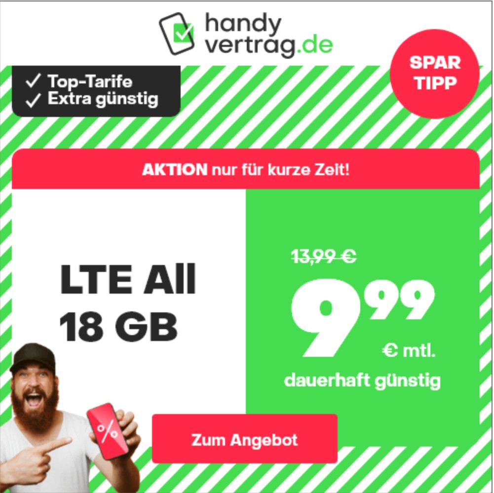 Tariftipp 18 GB Tarife: Handyvertragde 18 GB LTE All-In-Flat f�r 9,99 Euro mit mtl. Laufzeit