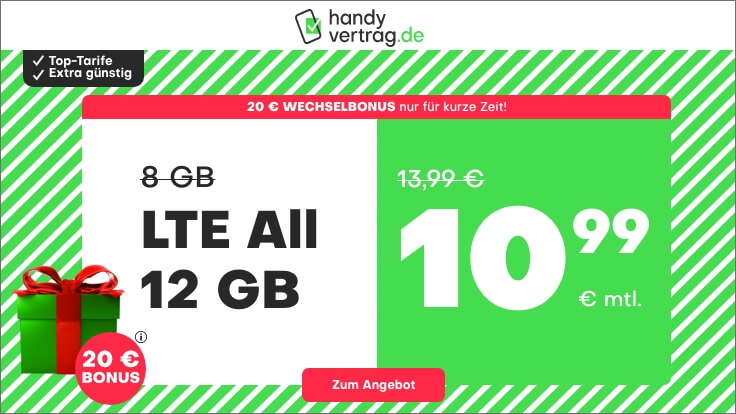 Preistipp 12 GB Tarife: Handyvertrag mit 12 GB LTE All-In-Flat f�r 10,99 Euro und 20 Euro Wechselbonus