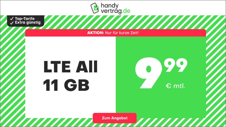 Tariftipp 11 GB Tarife: Handyvertrag mit 11 GB LTE All-In-Flat f�r 9,99 Euro mit mtl. Laufzeit