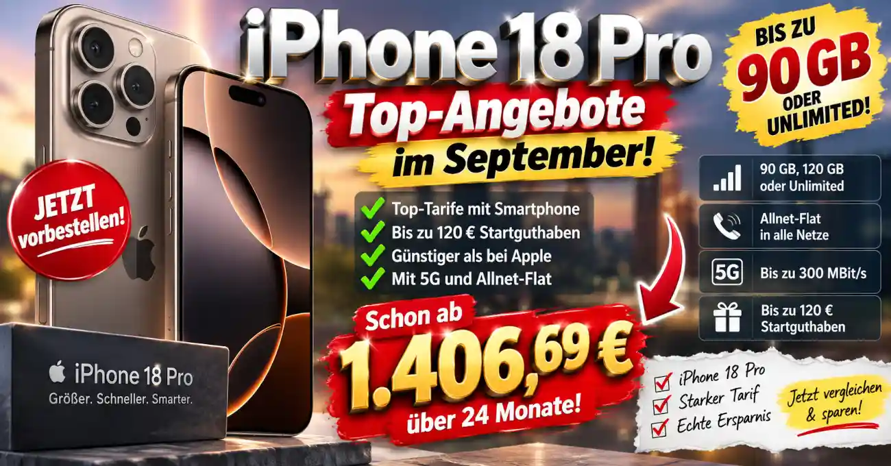 iPhone 18 Pro Angebote im September 2026 mit 90 GB und Unlimited
