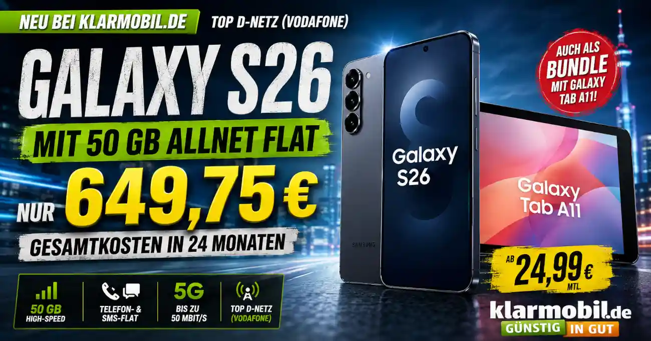 Galaxy S26 mit 50 GB ab 24,99 Euro: klarmobil kombiniert Samsungs Top-Smartphone mit 5G, 0 Euro Anschlussgeb�hr und optionalem Tab A11