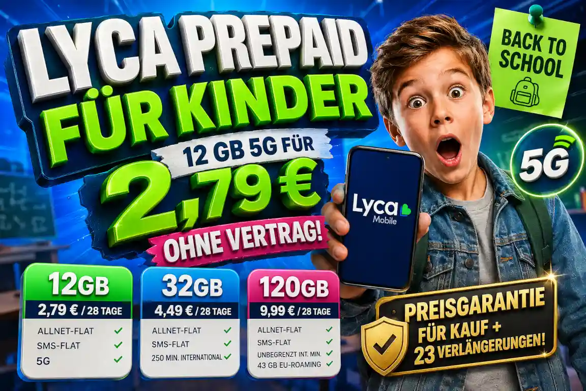 Lyca bietet Prepaid ab 2,79 Euro mit 12, 32 oder 120 GB. Was Eltern �ber 5G, 28-Tage-Abrechnung und Preisgarantie wissen sollten