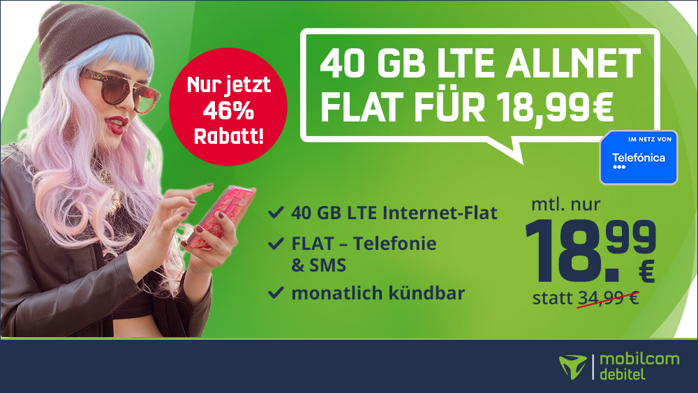 Preiskracher 40 GB Tarife: 40 GB LTE O2 All-In-Flat bei 225 Mbit/s für mtl. 18,99 Euro und mtl. Laufzeit
