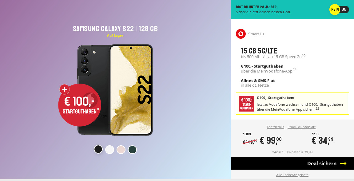 Galaxy S22 Tarife 100 Euro Startguthaben: 15 GB Vodafone Allnet-Flat für 34,99 Euro/Eff. 1,28 Euro