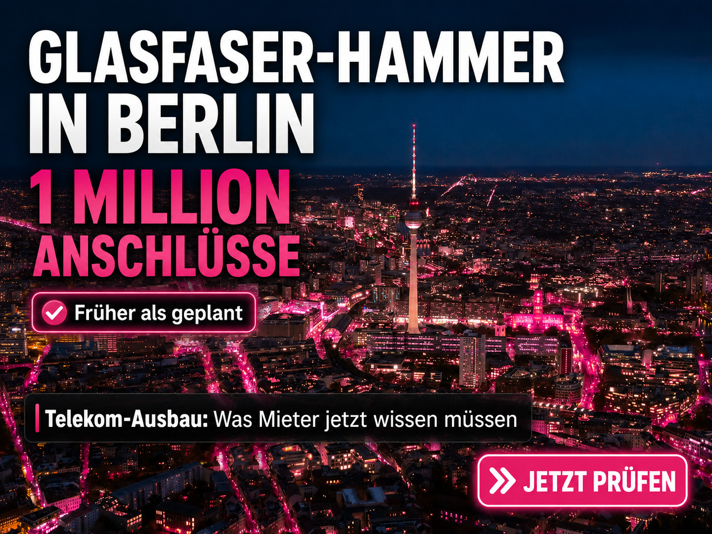Die Telekom erreicht 1 Million Glasfaser-Anschl�sse in Berlin fr�her als geplant. Was das f�r Kunden bedeutet, wo der Haken liegt und wie Sie jetzt profitieren.