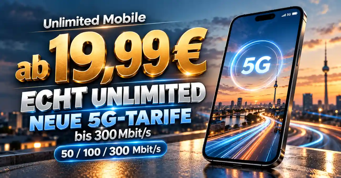 Unlimited Mobile mit Unlimited-5G-Tarifen ab 19,99 Euro
