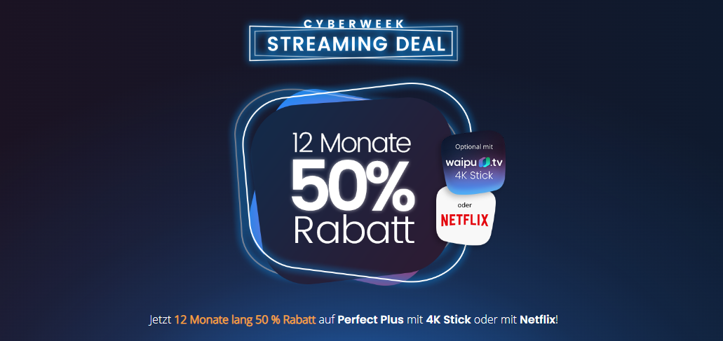 Cyberweek Deals: 50 Prozent Rabatt --WaipuTV Perfect Plus für 6,50 Euro, mit Netflix für mtl. 12,25 Euro